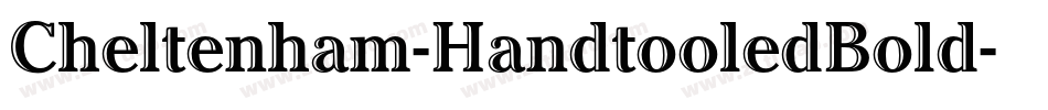 Cheltenham-HandtooledBold字体转换