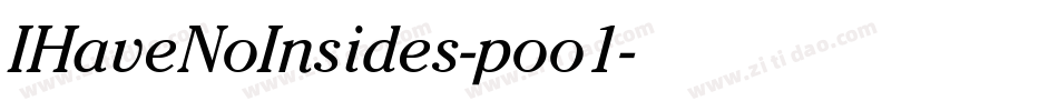 IHaveNoInsides-poo1字体转换 IHaveNoInsides-poo1字体转换