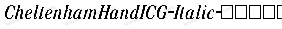 CheltenhamHandICG-Italic字体转换