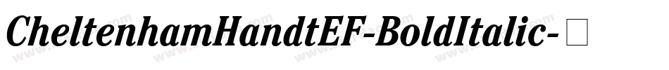 CheltenhamHandtEF-BoldItalic字体转换