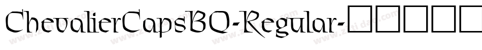 ChevalierCapsBQ-Regular字体转换
