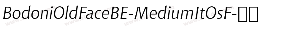 BodoniOldFaceBE-MediumItOsF字体转换