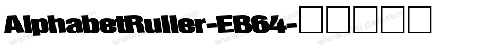 AlphabetRuller-EB64字体转换