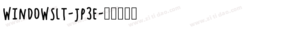 WindowsLt-Jp3E字体转换