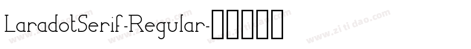 LaradotSerif-Regular字体转换