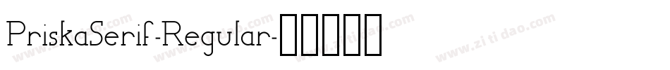 PriskaSerif-Regular字体转换