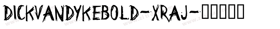 Dickvandykebold-xRaj字体转换