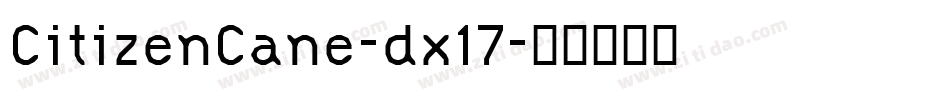 CitizenCane-dx17字体转换