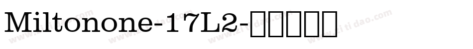 Miltonone-17L2字体转换 Miltonone-17L2字体转换