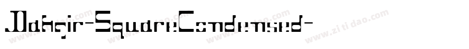 Dahgir-SquareCondensed字体转换