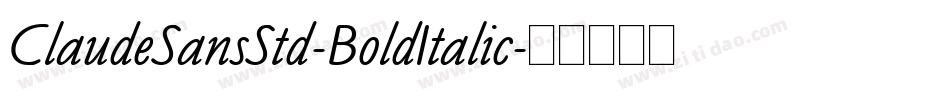 ClaudeSansStd-BoldItalic字体转换