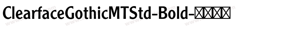 ClearfaceGothicMTStd-Bold字体转换