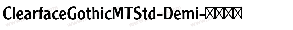 ClearfaceGothicMTStd-Demi字体转换