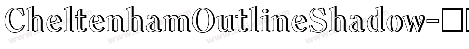 CheltenhamOutlineShadow字体转换