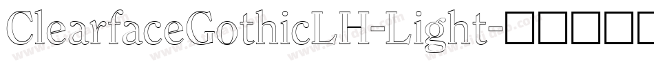 ClearfaceGothicLH-Light字体转换