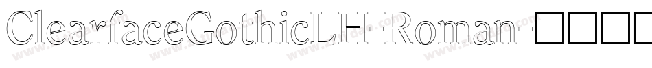 ClearfaceGothicLH-Roman字体转换