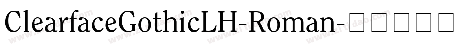 ClearfaceGothicLH-Roman字体转换