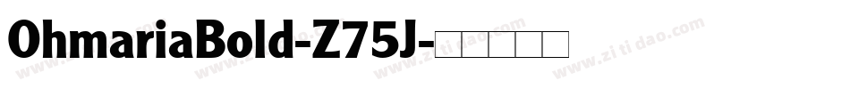 OhmariaBold-Z75J字体转换