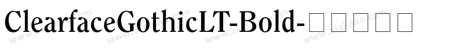 ClearfaceGothicLT-Bold字体转换