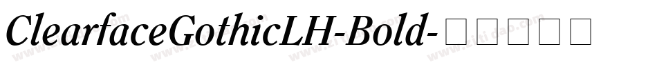 ClearfaceGothicLH-Bold字体转换
