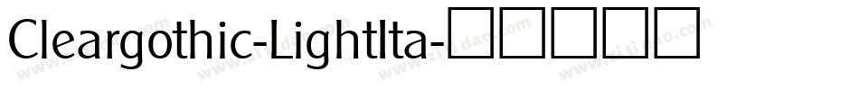 Cleargothic-LightIta字体转换