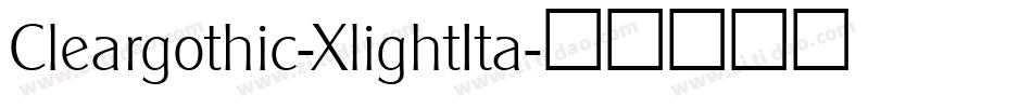 Cleargothic-XlightIta字体转换