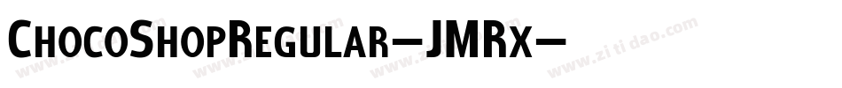 ChocoShopRegular-JMRx字体转换