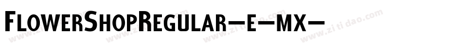 FlowerShopRegular-e6mx字体转换