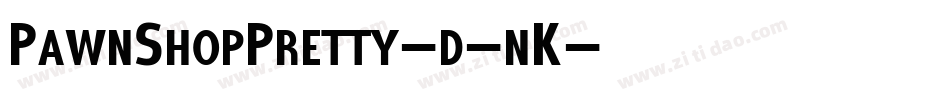 PawnShopPretty-d3nK字体转换