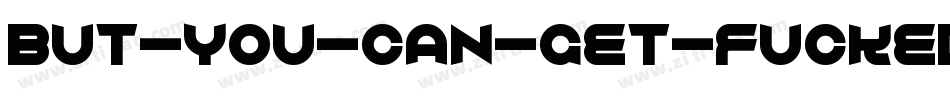 But-you-can-get-fucked字体转换
