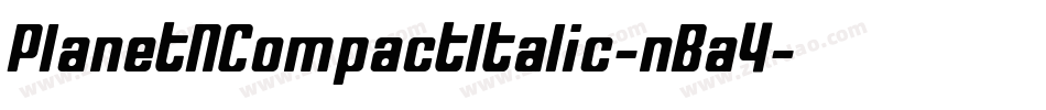 PlanetNCompactItalic-nBa4字体转换