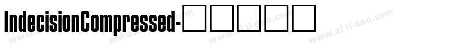 IndecisionCompressed字体转换 IndecisionCompressed字体转换