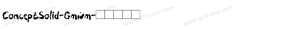 ConceptSolid-Gmwm字体转换