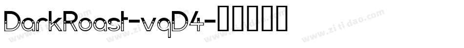 DarkRoast-vqD4字体转换