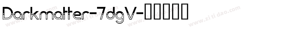Darkmatter-7dgV字体转换