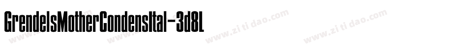 GrendelsMotherCondensItal-3d8L字体转换