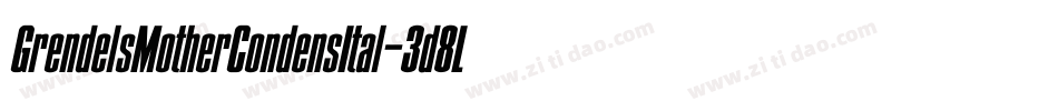 GrendelsMotherCondensItal-3d8L字体转换