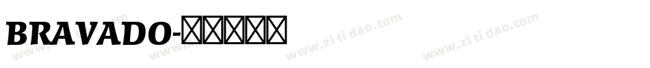 BRAVADO字体转换