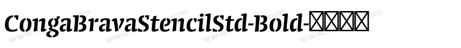 CongaBravaStencilStd-Bold字体转换