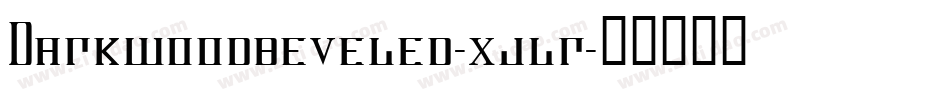 Darkwoodbeveled-xjlr字体转换