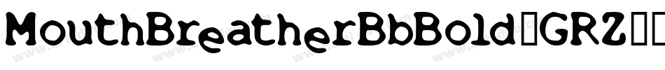 MouthBreatherBbBold-GRZ字体转换