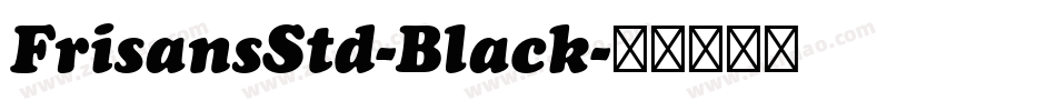 FrisansStd-Black字体转换