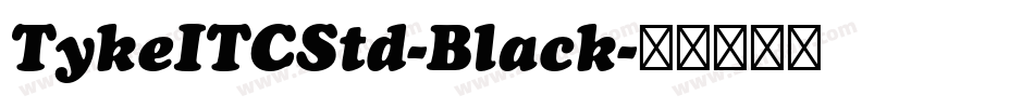 TykeITCStd-Black字体转换