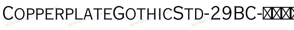 CopperplateGothicStd-29BC字体转换