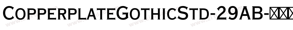 CopperplateGothicStd-29AB字体转换
