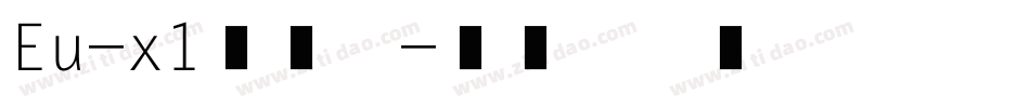 Eu-x1生成器字体转换