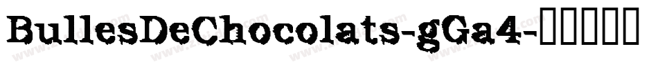 BullesDeChocolats-gGa4字体转换