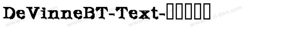 DeVinneBT-Text字体转换
