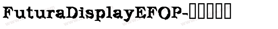 FuturaDisplayEFOP字体转换