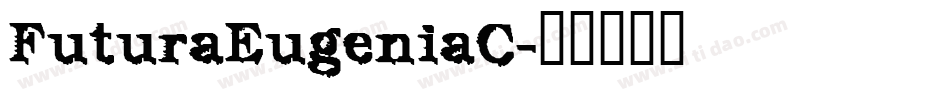 FuturaEugeniaC字体转换